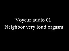 Voyeur audio 01 - orgasme très fort voisin